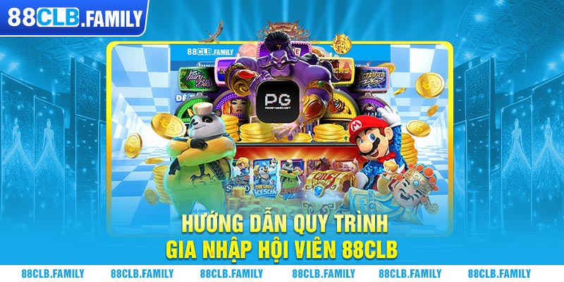 Hướng dẫn quy trình gia nhập hội viên 88CLB