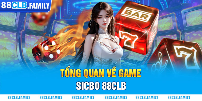 Tổng quan về game sicbo 88CLB