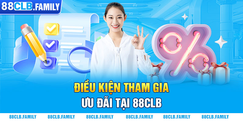 Điều kiện tham gia ưu đãi tại 88clb